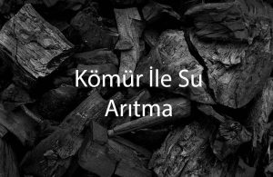 Kömür İle Su Arıtma